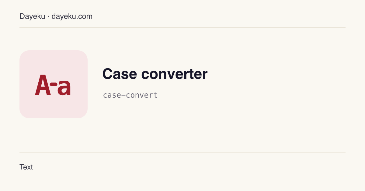 Case converter · Convert between camelCase, snake_case, kebab-case, PascalCase and more